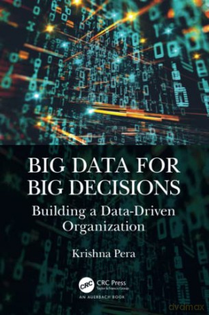 Big Data For Big Decisions - Krishna Pera [KSIĄŻKA]