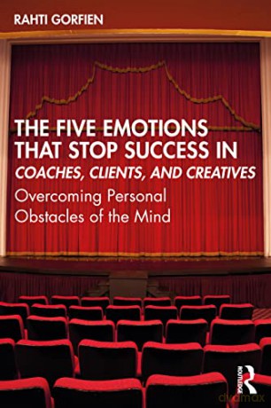 Five Emotions That Stop Success In Coach - Rahti Gorfien [KSIĄŻKA]