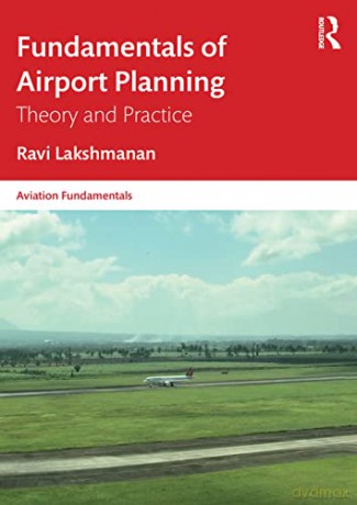 Fundamentals Of Airport Planning - Ravi Lakshmanan [KSIĄŻKA]