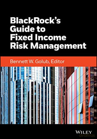 Blackrock S Guide To Fixed Income [KSIĄŻKA]