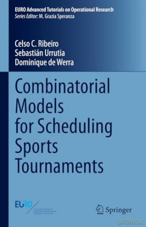 Combinatorial Models For Scheduling Spor - Celso C. Ribeiro [KSIĄŻKA]
