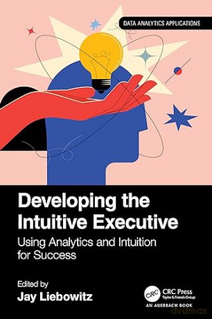 Developing The Intuitive Executive - Jay Liebowitz [KSIĄŻKA]