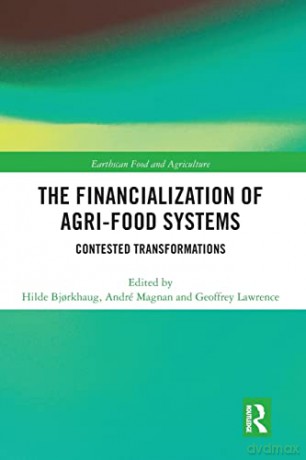 Financialization Of Agrifood Systems - Hilde Bjorkhaug [KSIĄŻKA]