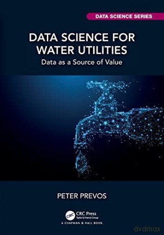 Data Science For Water Utilities - Peter Prevos [KSIĄŻKA]