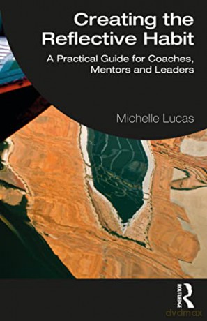 Creating The Reflective Habit - Michelle Lucas [KSIĄŻKA]