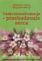 Czakrotransformacja-przebudzenie serca - Soporowska Małgorzata i Jędrzej [KSIĄŻKA]