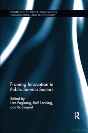 Framing Innovation In Public Service Sec - Rolf R Nning [KSIĄŻKA]