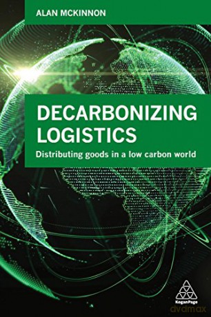 Decarbonising Logistics - Alan Mckinnon [KSIĄŻKA]