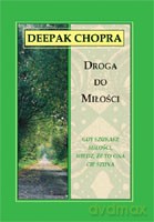 Droga do miłości. 2 Gdy szukasz miłości, wiedz, że to ona cię szuka - Chopra Deepak [KSIĄŻKA]