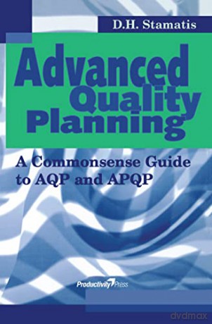 Advanced Quality Planning - D.H. Stamatis [KSIĄŻKA]