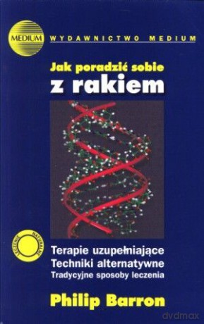Jak poradzić sobie z rakiem - Barron P. [KSIĄŻKA]