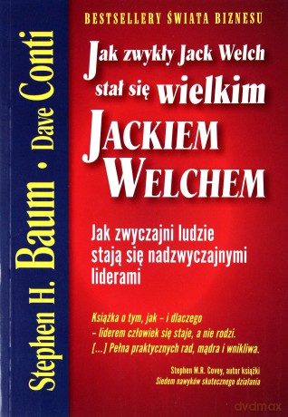 Jak zwykły Jack Welch stał się Jackiem Welchem - Baum Stephen H., Conti Dave [KSIĄŻKA]