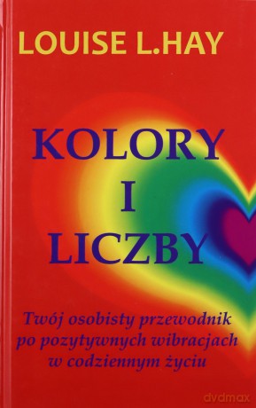 Kolory i liczby - Hay Louise L. [KSIĄŻKA]