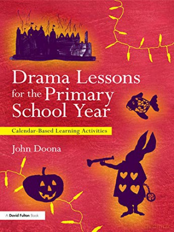 Drama Lessons For The Primary School Yea - John Doona [KSIĄŻKA]