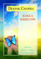 Księga sekretów15 duchowych sekretów spełnionego życia - Chopra Deepak [KSIĄŻKA]