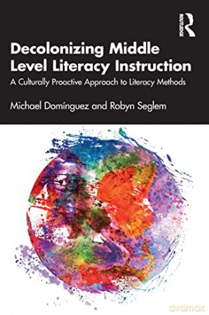 Decolonizing Middle Level Literacy Instr - Michael Dom Nguez [KSIĄŻKA]