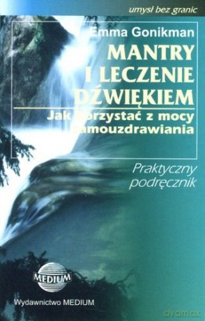 Mantry i leczenie dźwiękiem - Gonikman E. [KSIĄŻKA]