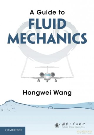 Guide To Fluid Mechanics - Hongwei Wang [KSIĄŻKA]