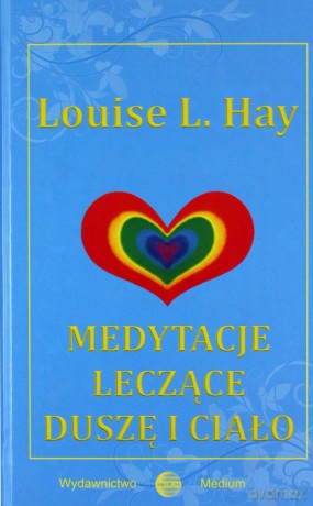 Medytacje leczące duszę i ciało 2 - Hay Louise [KSIĄŻKA]