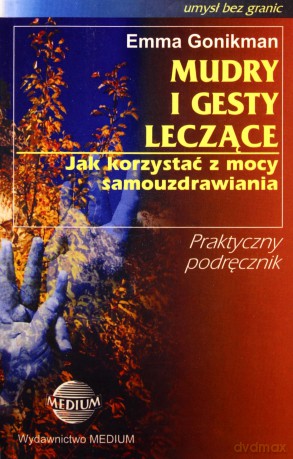 Mudry i gesty leczące - Gonikman Emma [KSIĄŻKA]