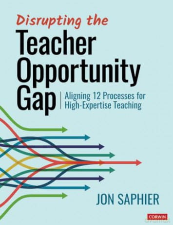 Disrupting The Teacher Opportunity Gap - Saphier Jon [KSIĄŻKA]