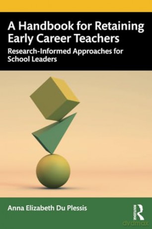 Handbook For Retaining Early Career Teac - Anna Eli Du Plessis [KSIĄŻKA]