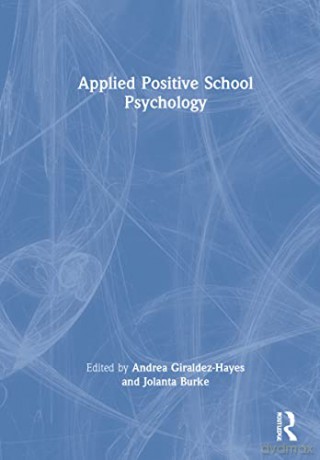 Applied Positive School Psychology [KSIĄŻKA]