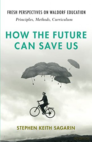 How The Future Can Save Us - Stephen Sagarin [KSIĄŻKA]