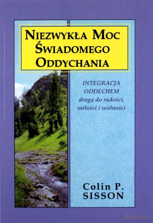 Niezwykła moc świadomego oddychania - Sisson Colin [KSIĄŻKA]