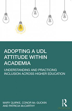 Adopting A Udl Attitude Within Academia - Mary Quirke [KSIĄŻKA]