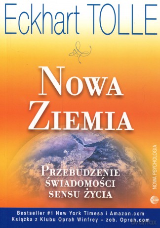 Nowa Ziemia. Przebudzenie świadomości sensu życia - Tolle Eckhart [KSIĄŻKA]
