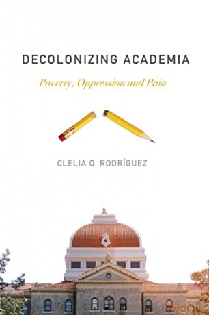 Decolonizing Academia - Clelia O. Rodriguez [KSIĄŻKA]