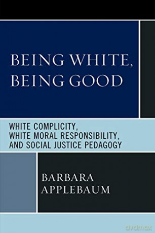 Being White Being Good White Cpb [KSIĄŻKA]