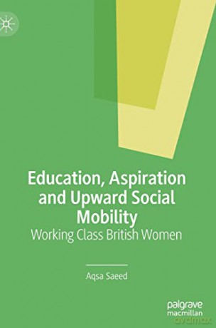 Education Aspiration And Upward Social - Dar Aqsa [KSIĄŻKA]