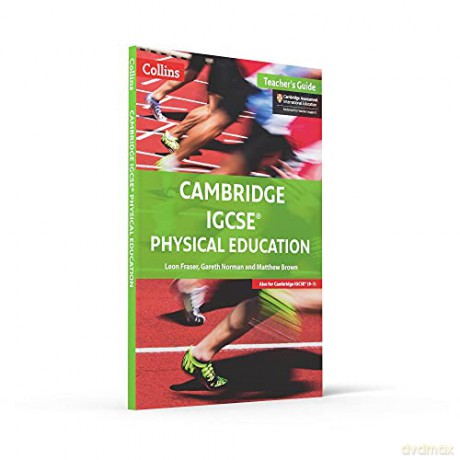 Cambridge Igcse Pe Teacher Guide - Leon Fraser Contrib [KSIĄŻKA]