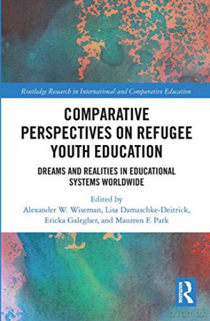 Comparative Perspectives On Refugee Yout - Alexander W Wiseman [KSIĄŻKA]