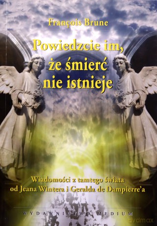 Powiedzcie im, że śmierć nie istnieje - Brune Francois [KSIĄŻKA]