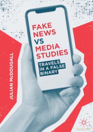 Fake News Vs Media Studies - Mcdougall [KSIĄŻKA]