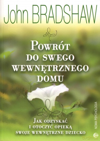 Powrót do swego wewnętrznego domu - Bradshaw John [KSIĄŻKA]