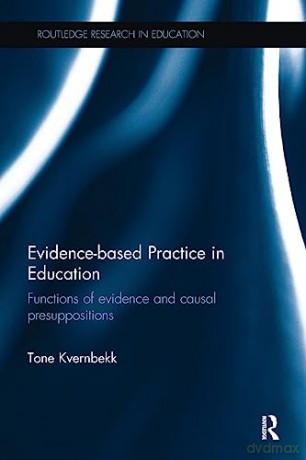 Evidencebased Practice In Education - Tone Kvernbekk [KSIĄŻKA]