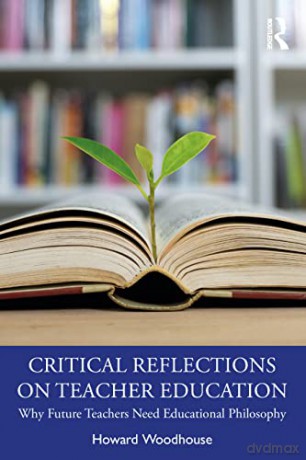 Critical Reflections On Teacher Educatio - Howard Woodhouse [KSIĄŻKA]