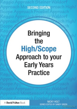 Bringing The High Scope Approach To Your - Nicky Holt [KSIĄŻKA]