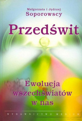 PRZEDŚWIT. Ewolucja wszechświatów - Soporowscy J.M. [KSIĄŻKA]