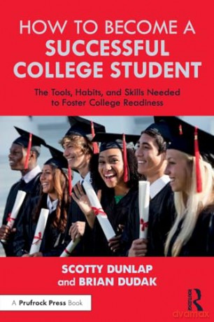 How To Become A Successful College Stude - Scotty Dunlap [KSIĄŻKA]