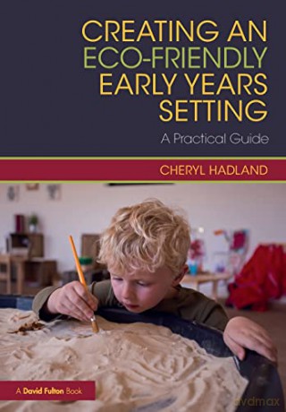 Creating An Ecofriendly Early Years Sett - Cheryl Hadland [KSIĄŻKA]