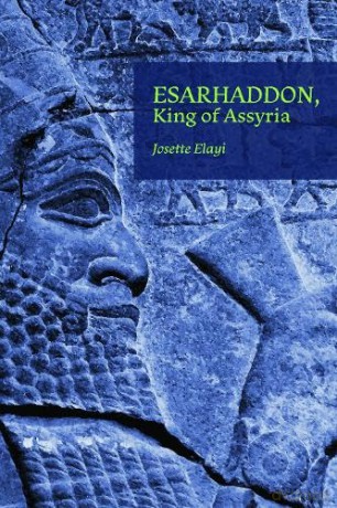 Esarhaddon King Of Assyria - Josette Elayi [KSIĄŻKA]