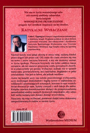 Radykalne wybaczanie 2 (29,00)Wybaczajmy skutecznie-darowanie krzywd ma moc uzdrawiania - Tipping Colin C. [KSIĄŻKA]