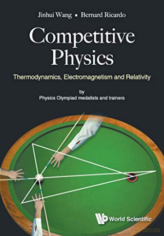 Competitive Physics A Guide To Physics O - Wang Jinhui [KSIĄŻKA]