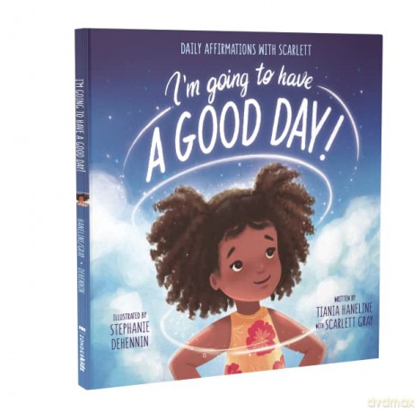 I M Going To Have A Good Day - Haneline Tiania [KSIĄŻKA]