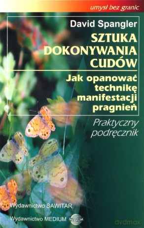 Sztuka dokonywania cudów - Spangler David [KSIĄŻKA]